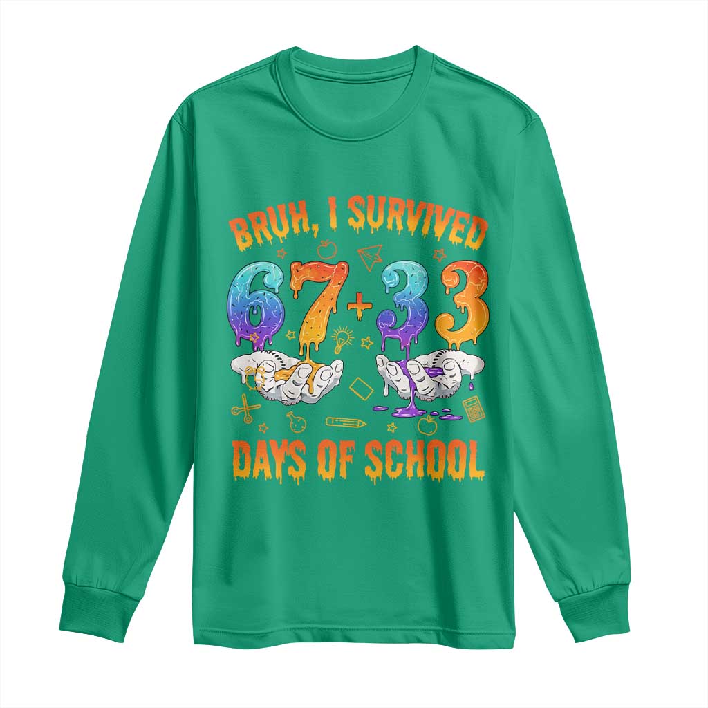 Bruh I Survived 67 33 Days Of School Long Sleeve Shirt Funny 100th Days of School Teacher 67 Drip - Wonder Print Shop