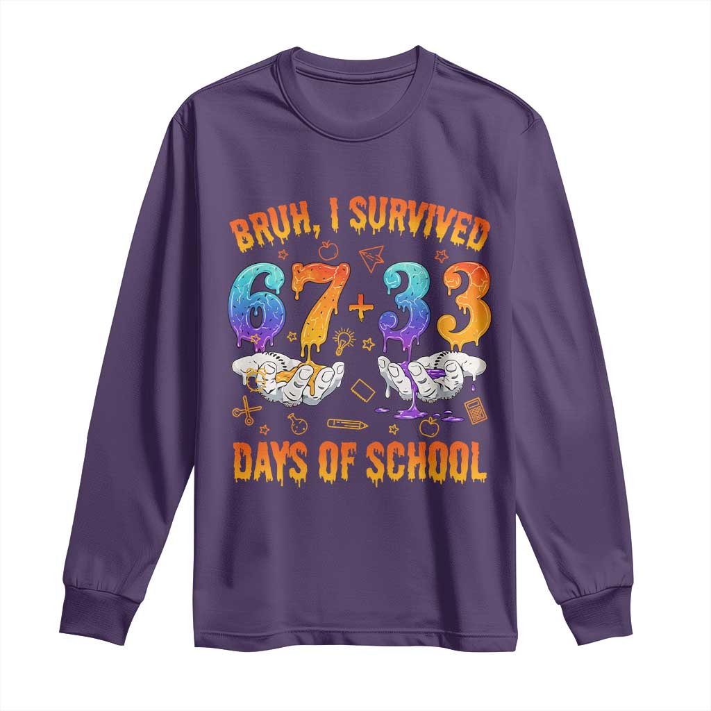 Bruh I Survived 67 33 Days Of School Long Sleeve Shirt Funny 100th Days of School Teacher 67 Drip - Wonder Print Shop
