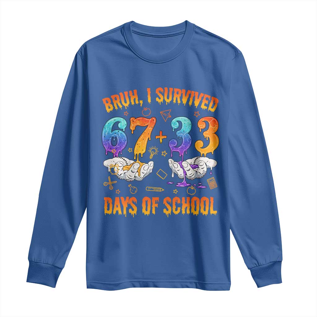 Bruh I Survived 67 33 Days Of School Long Sleeve Shirt Funny 100th Days of School Teacher 67 Drip - Wonder Print Shop