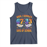 Bruh I Survived 67 33 Days Of School Tank Top Funny 100th Days of School Teacher 67 Drip - Wonder Print Shop