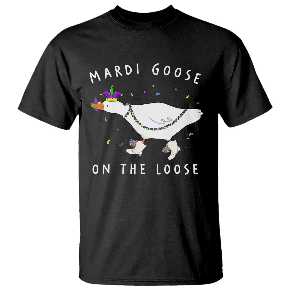 Mardi Goose On The Loose T Shirt Funny Mardi Gras Carnival Parade