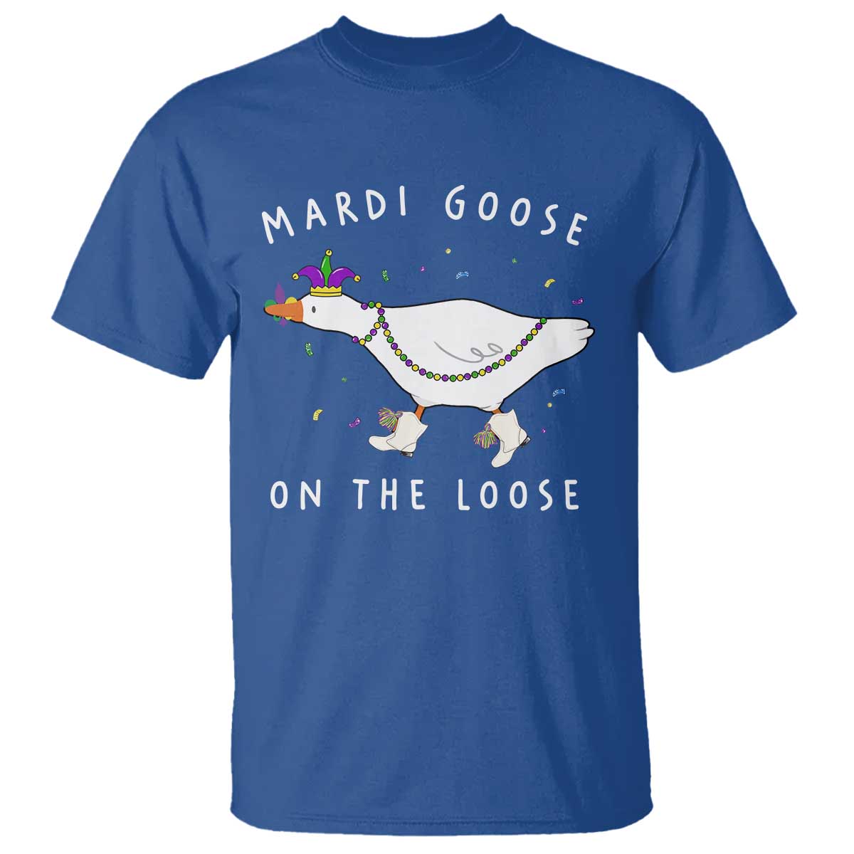 Mardi Goose On The Loose T Shirt Funny Mardi Gras Carnival Parade