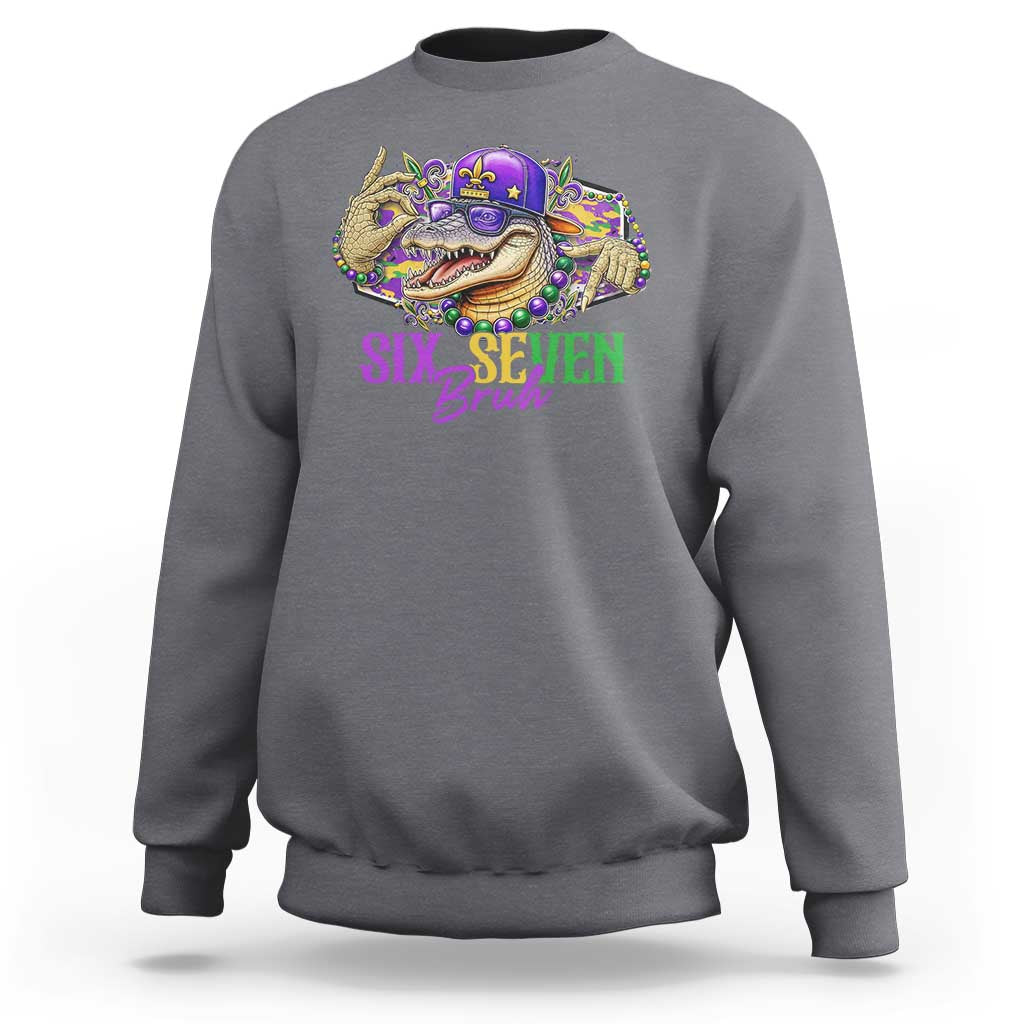 Funny Mardi Gras Six Seven Bruh Sweatshirt 67 Meme Mardigator Alligator