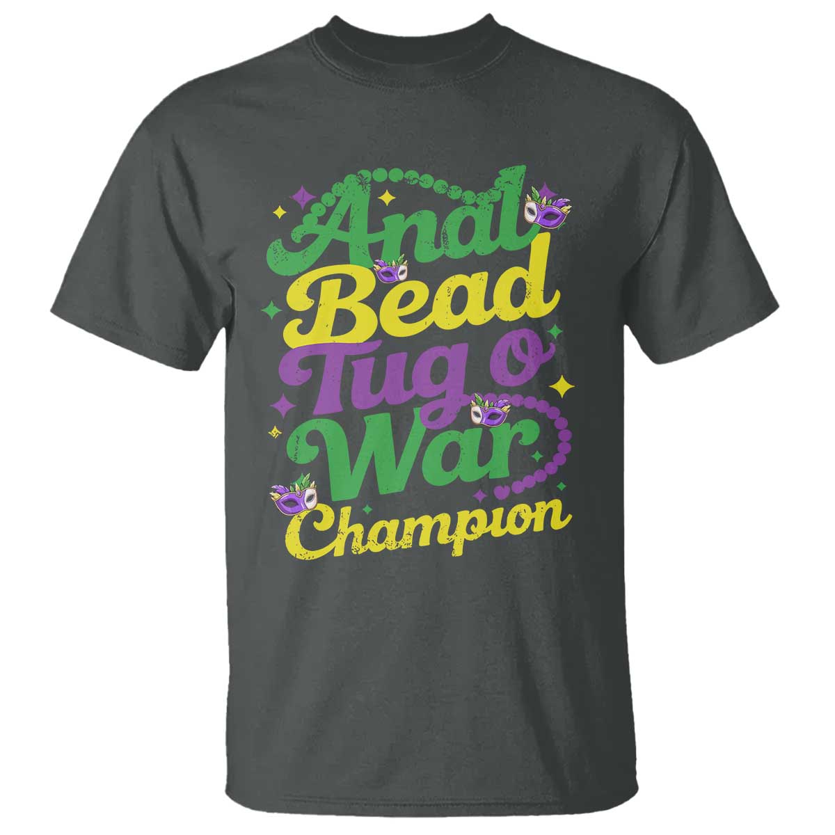 Funny Anal Bead Tug O War Mardi Gras T Shirt Fat Tuesday Carnival Adult Humor