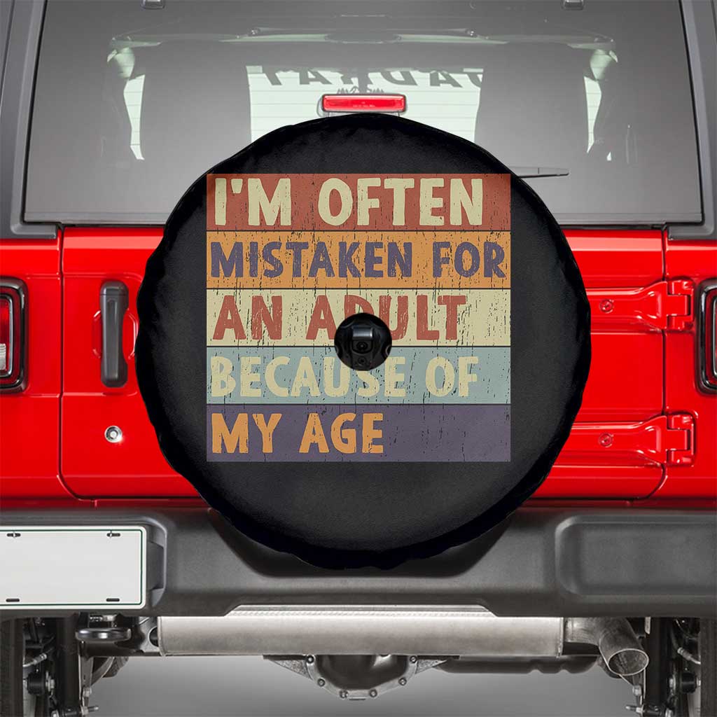 Funny I Am Often Mistaken For An Adult Because Of My Age Spare Tire Cover