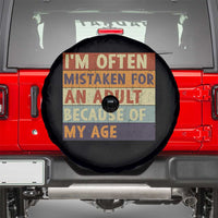 Funny I Am Often Mistaken For An Adult Because Of My Age Spare Tire Cover