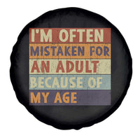 Funny I Am Often Mistaken For An Adult Because Of My Age Spare Tire Cover