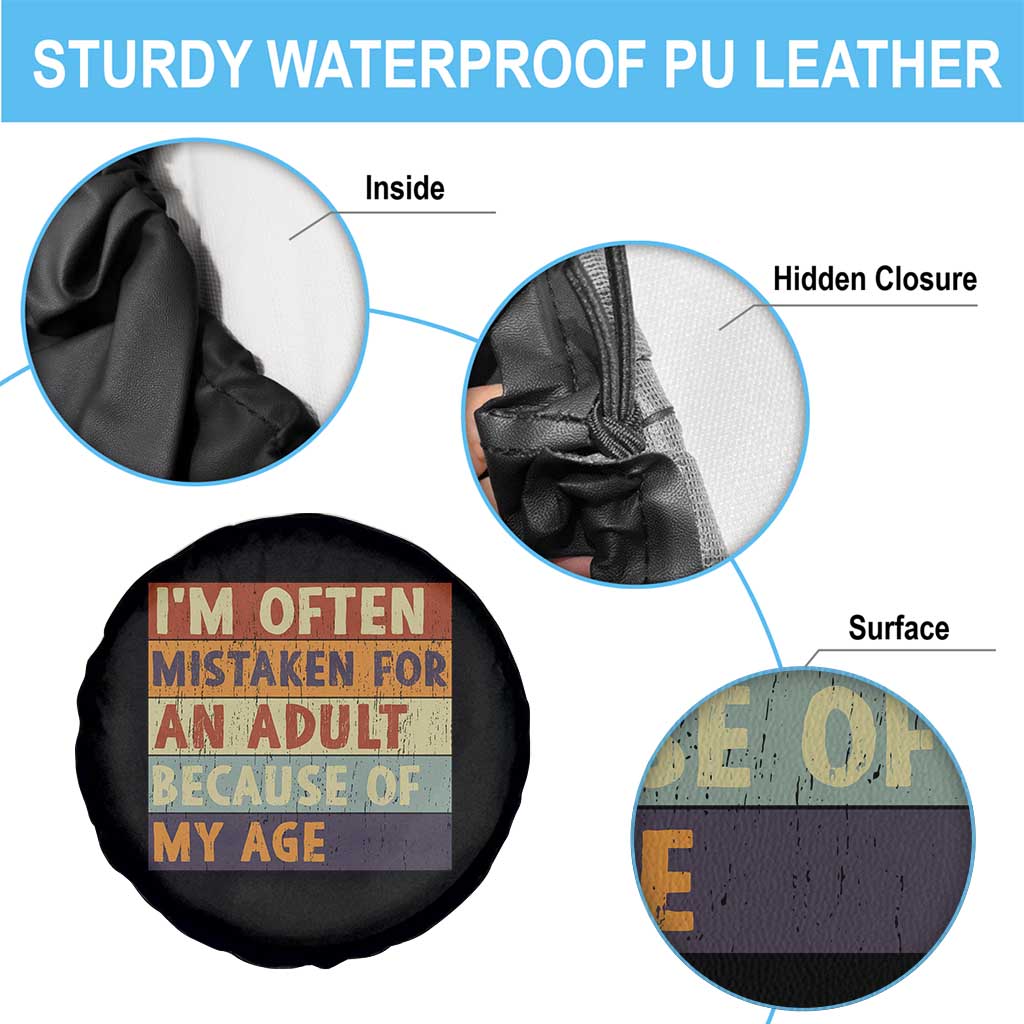 Funny I Am Often Mistaken For An Adult Because Of My Age Spare Tire Cover