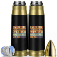 Funny I Am Often Mistaken For An Adult Because Of My Age Bullet Tumbler