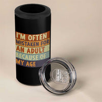 Funny I Am Often Mistaken For An Adult Because Of My Age 4 in 1 Can Cooler Tumbler