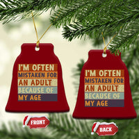 Funny I Am Often Mistaken For An Adult Because Of My Age Ceramic Ornament