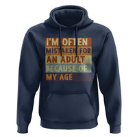 Funny I Am Often Mistaken For An Adult Because Of My Age Hoodie