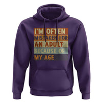 Funny I Am Often Mistaken For An Adult Because Of My Age Hoodie