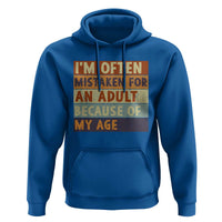 Funny I Am Often Mistaken For An Adult Because Of My Age Hoodie