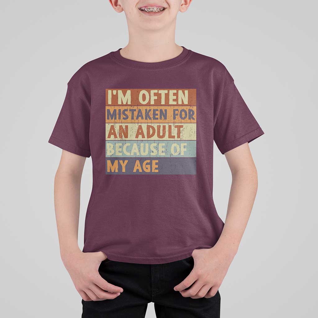 Funny I Am Often Mistaken For An Adult Because Of My Age T Shirt For Kid
