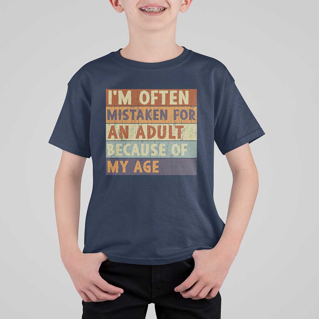 Funny I Am Often Mistaken For An Adult Because Of My Age T Shirt For Kid