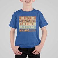Funny I Am Often Mistaken For An Adult Because Of My Age T Shirt For Kid