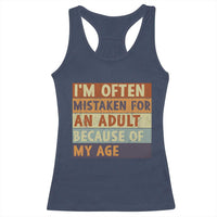 Funny I Am Often Mistaken For An Adult Because Of My Age Racerback Tank Top