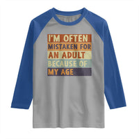 Funny I Am Often Mistaken For An Adult Because Of My Age Raglan Shirt