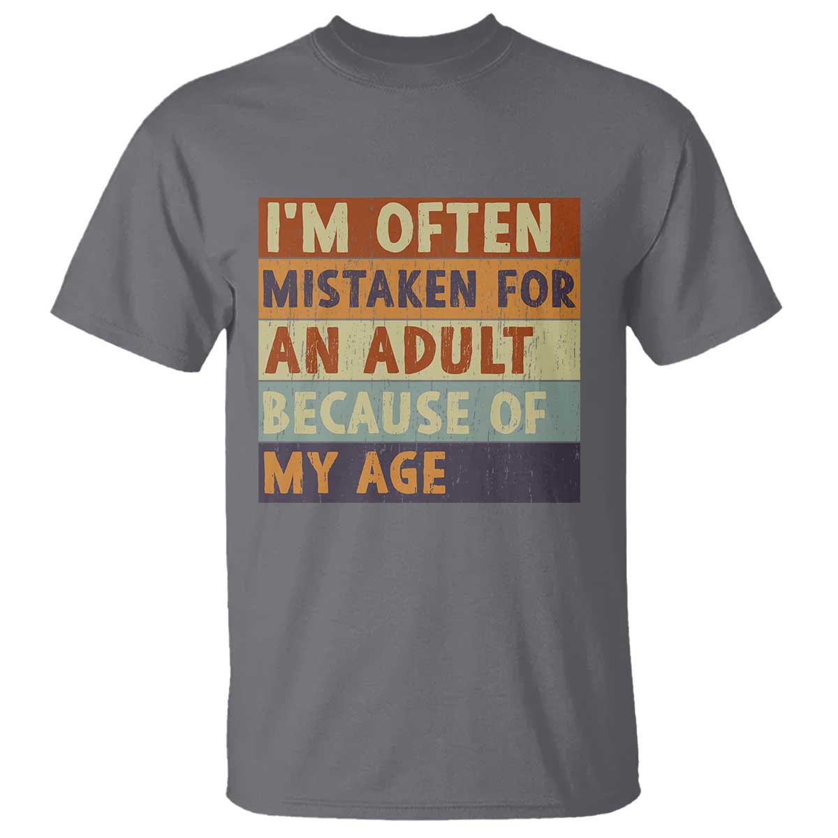 Funny I Am Often Mistaken For An Adult Because Of My Age T Shirt