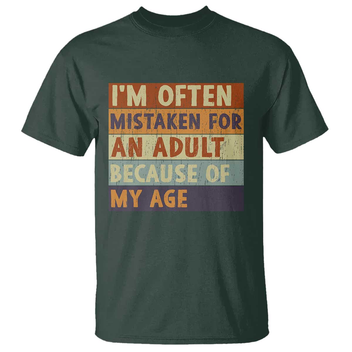 Funny I Am Often Mistaken For An Adult Because Of My Age T Shirt