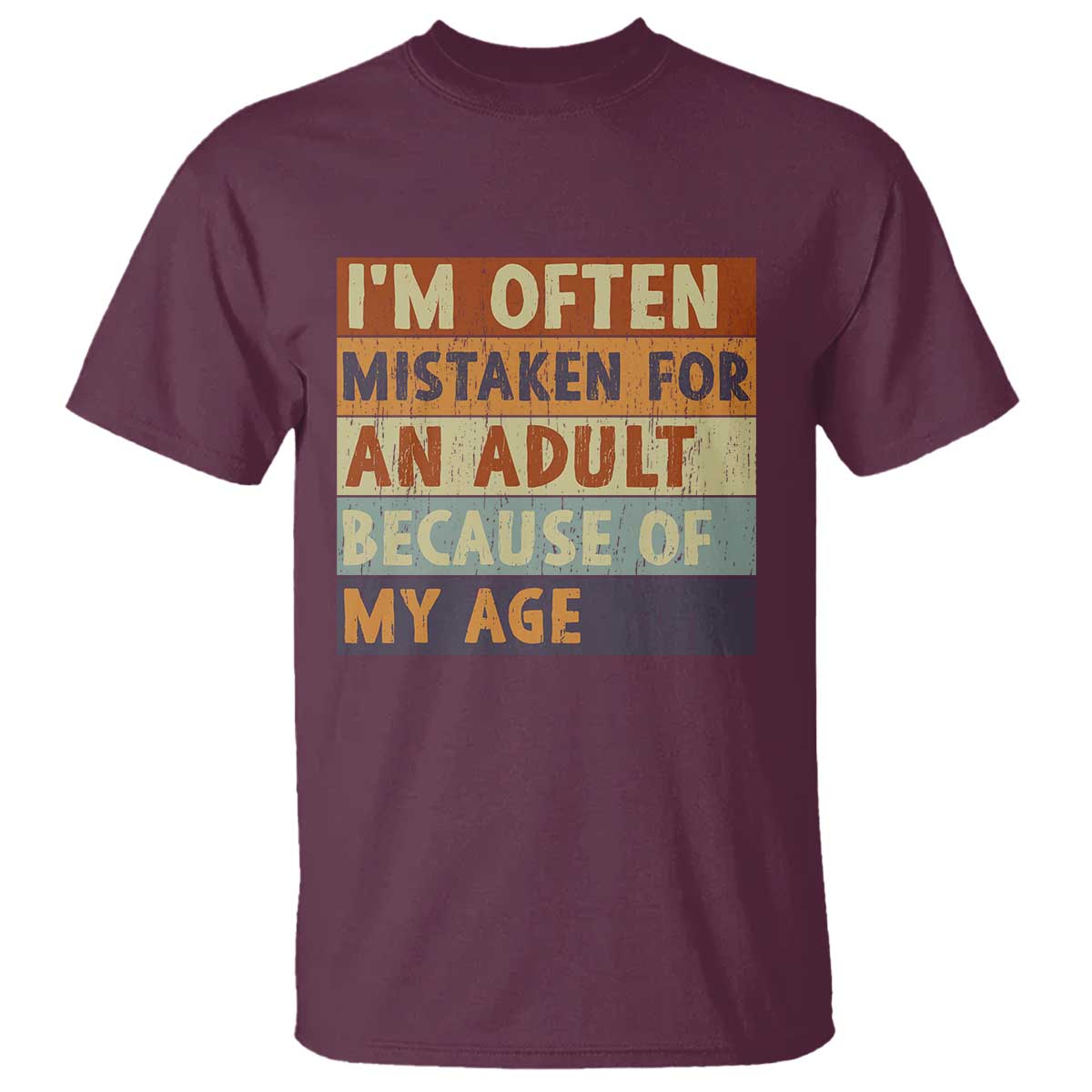 Funny I Am Often Mistaken For An Adult Because Of My Age T Shirt