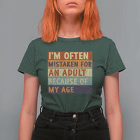 Funny I Am Often Mistaken For An Adult Because Of My Age T Shirt For Women
