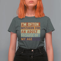 Funny I Am Often Mistaken For An Adult Because Of My Age T Shirt For Women