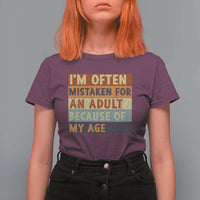 Funny I Am Often Mistaken For An Adult Because Of My Age T Shirt For Women