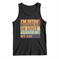 Funny I Am Often Mistaken For An Adult Because Of My Age Tank Top