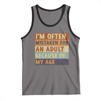 Funny I Am Often Mistaken For An Adult Because Of My Age Tank Top