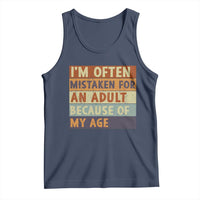 Funny I Am Often Mistaken For An Adult Because Of My Age Tank Top