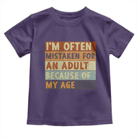 Funny I Am Often Mistaken For An Adult Because Of My Age Toddler T Shirt