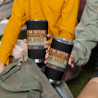 Funny I Am Often Mistaken For An Adult Because Of My Age Tumbler Cup