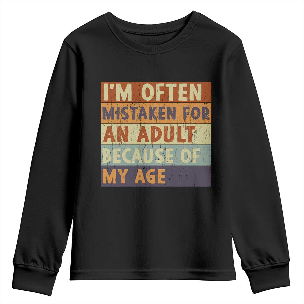 Funny I Am Often Mistaken For An Adult Because Of My Age Youth Sweatshirt