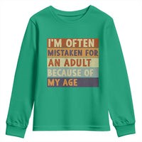 Funny I Am Often Mistaken For An Adult Because Of My Age Youth Sweatshirt