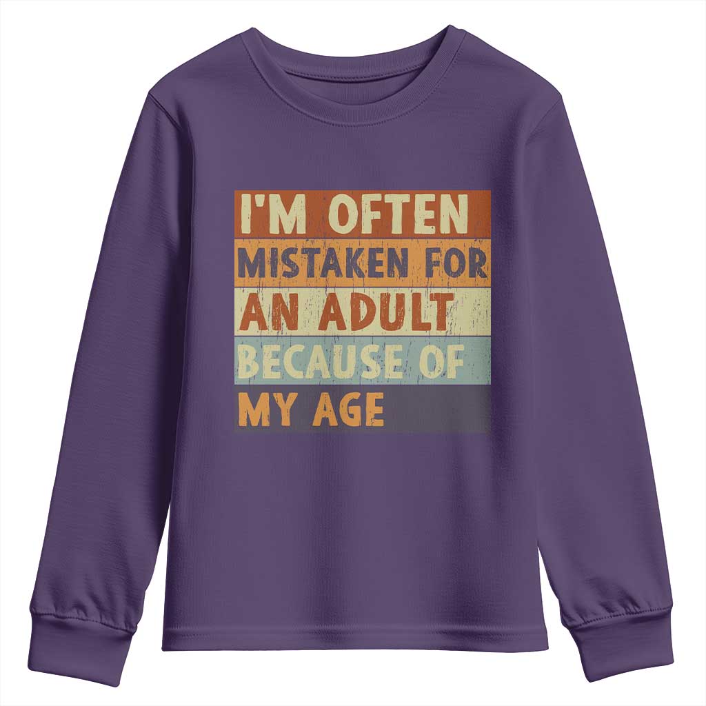Funny I Am Often Mistaken For An Adult Because Of My Age Youth Sweatshirt