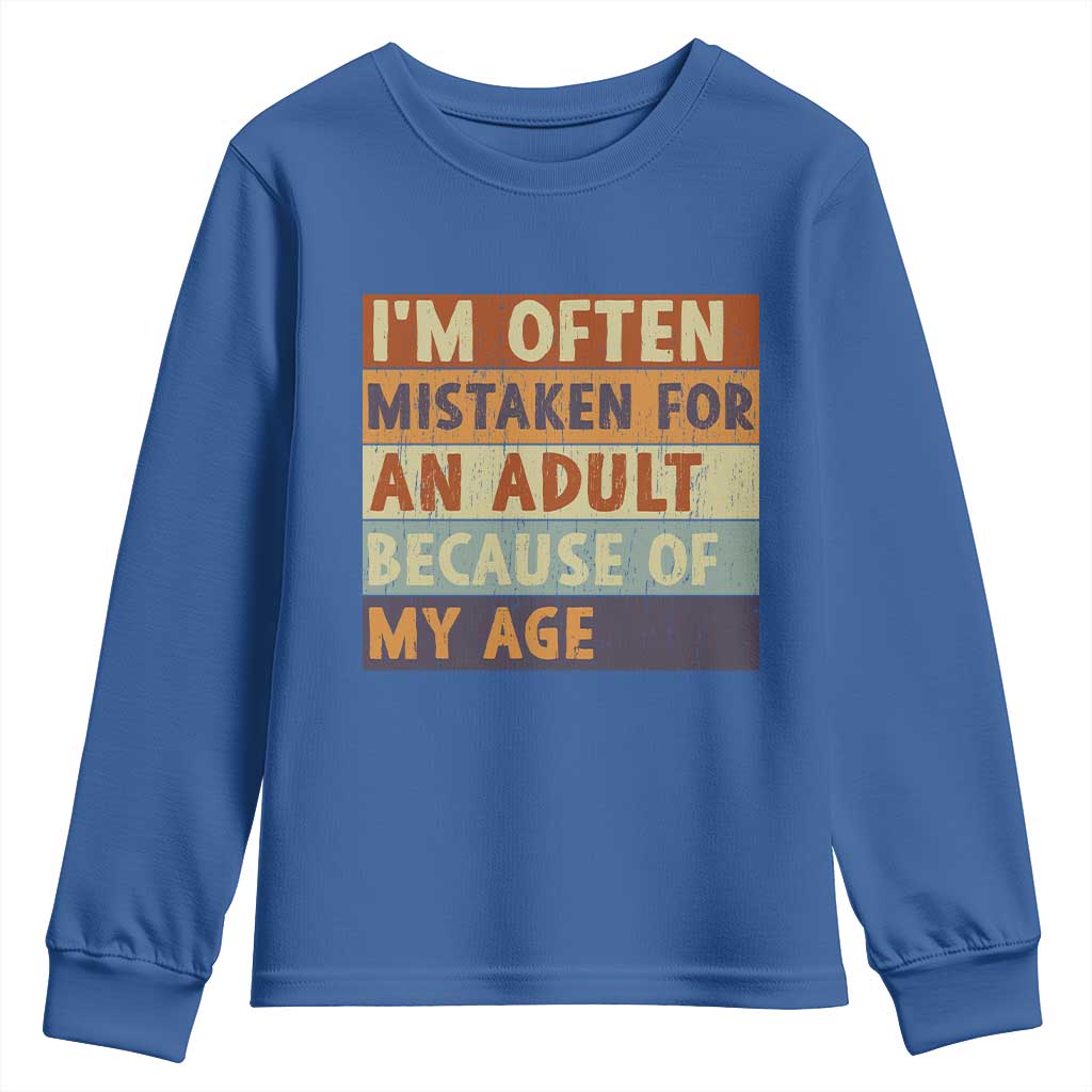 Funny I Am Often Mistaken For An Adult Because Of My Age Youth Sweatshirt