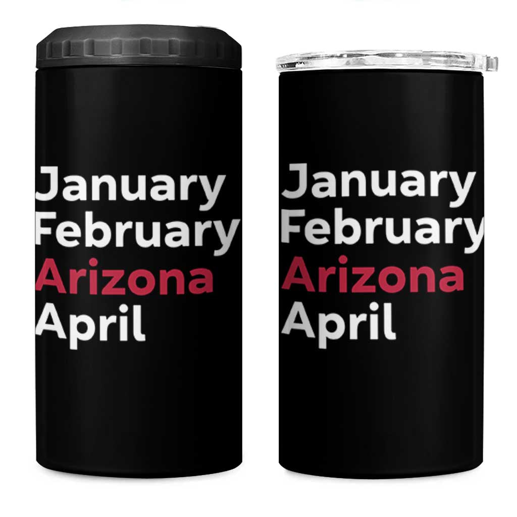 January February Arizona April 4 in 1 Can Cooler Tumbler AZ Sport Fan Pride