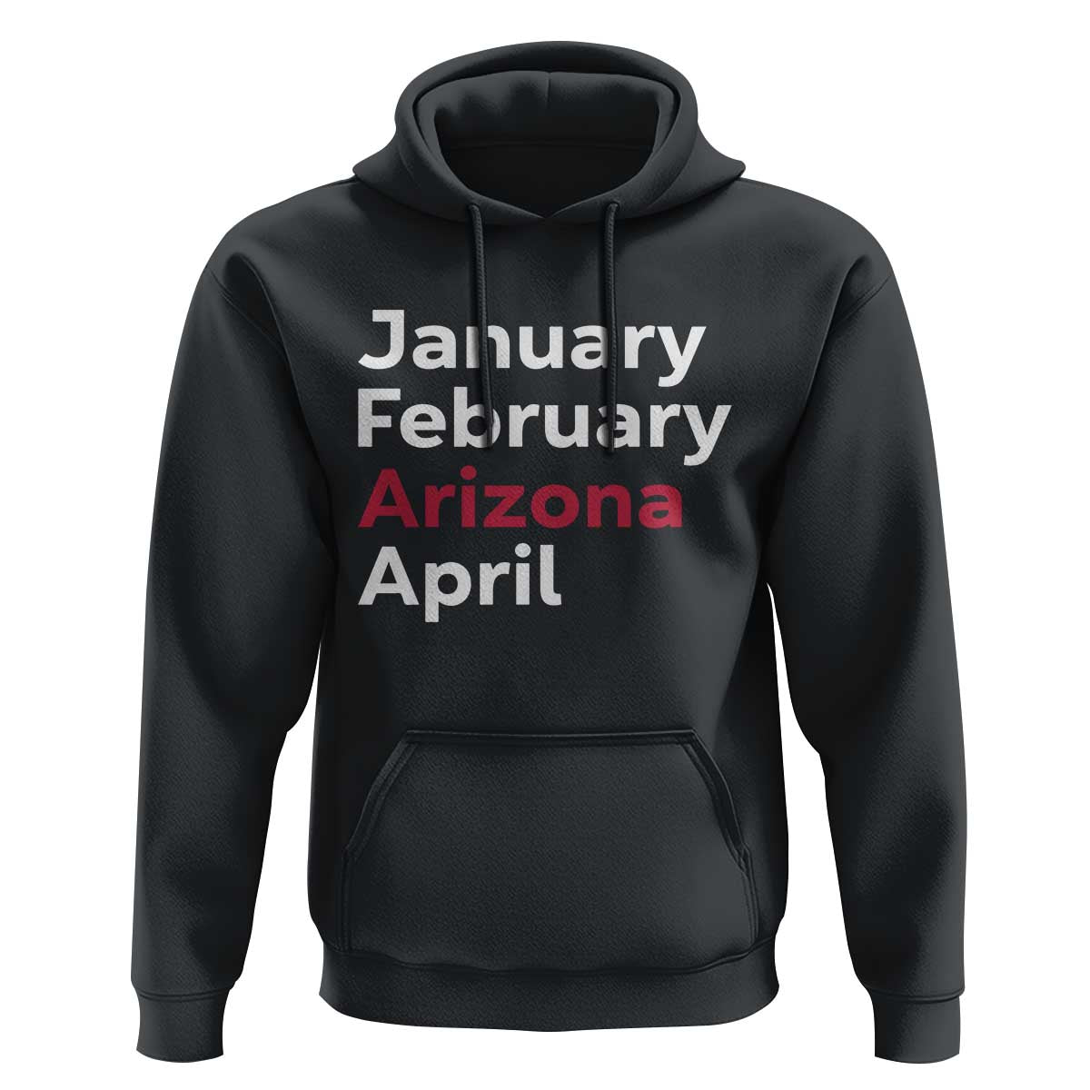 January February Arizona April Hoodie AZ Sport Fan Pride
