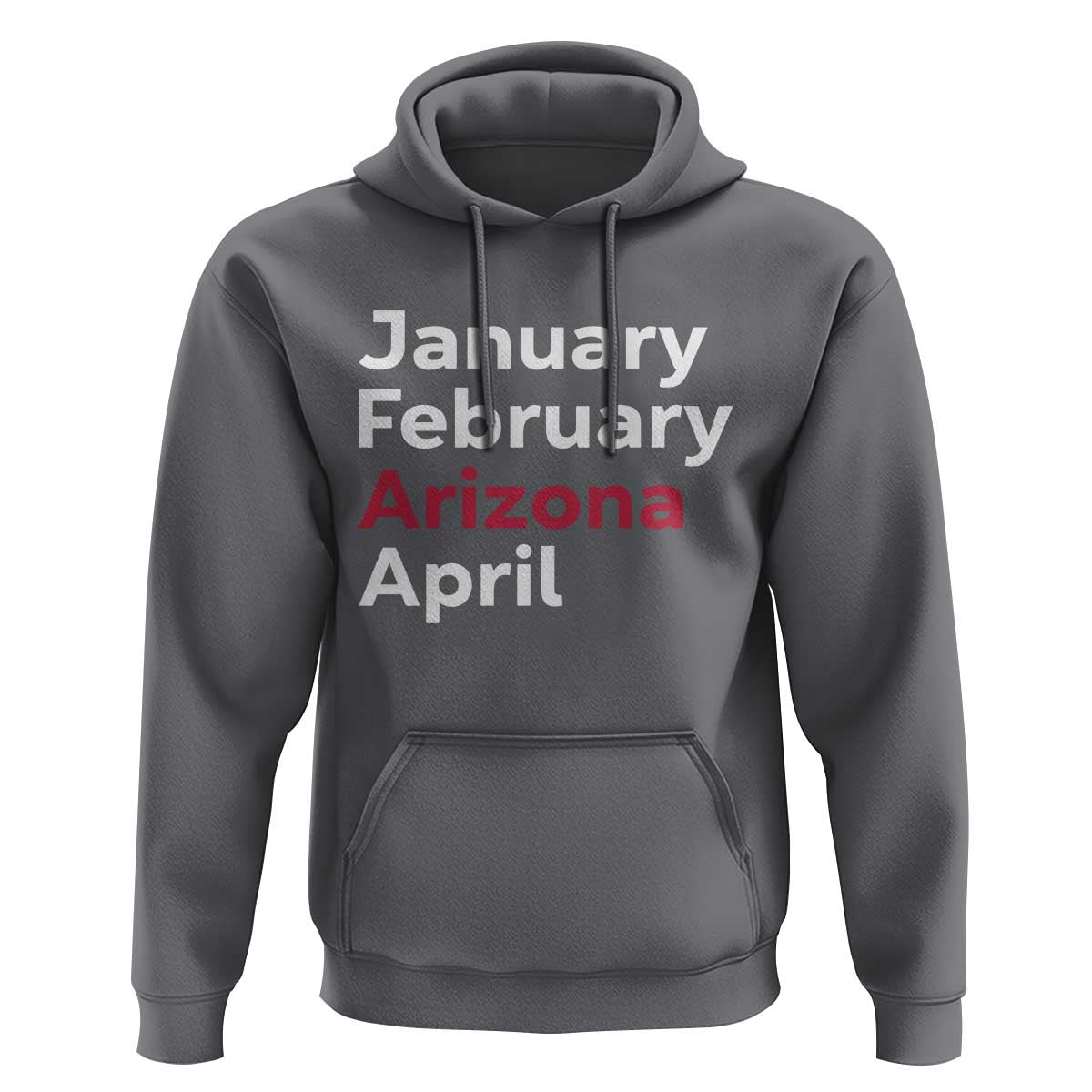 January February Arizona April Hoodie AZ Sport Fan Pride