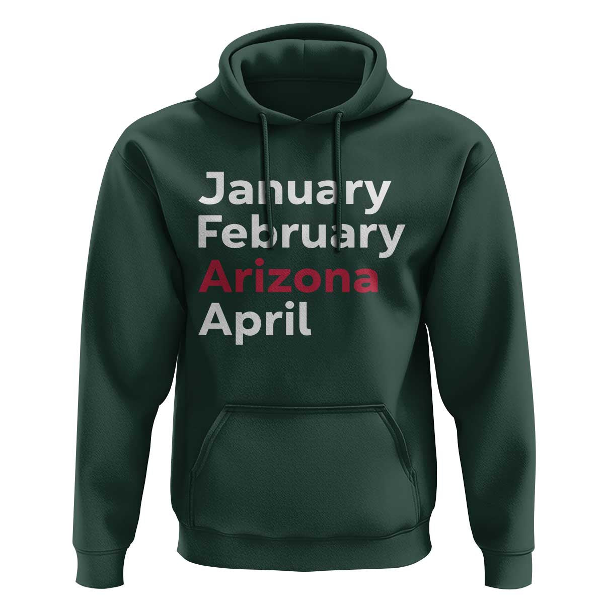 January February Arizona April Hoodie AZ Sport Fan Pride