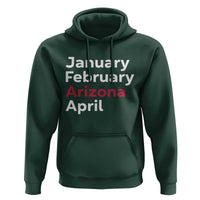 January February Arizona April Hoodie AZ Sport Fan Pride