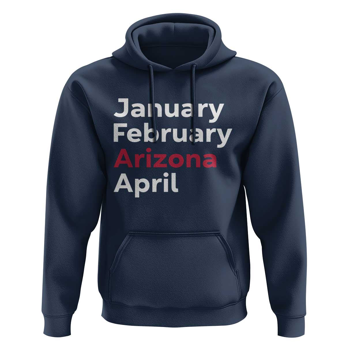 January February Arizona April Hoodie AZ Sport Fan Pride