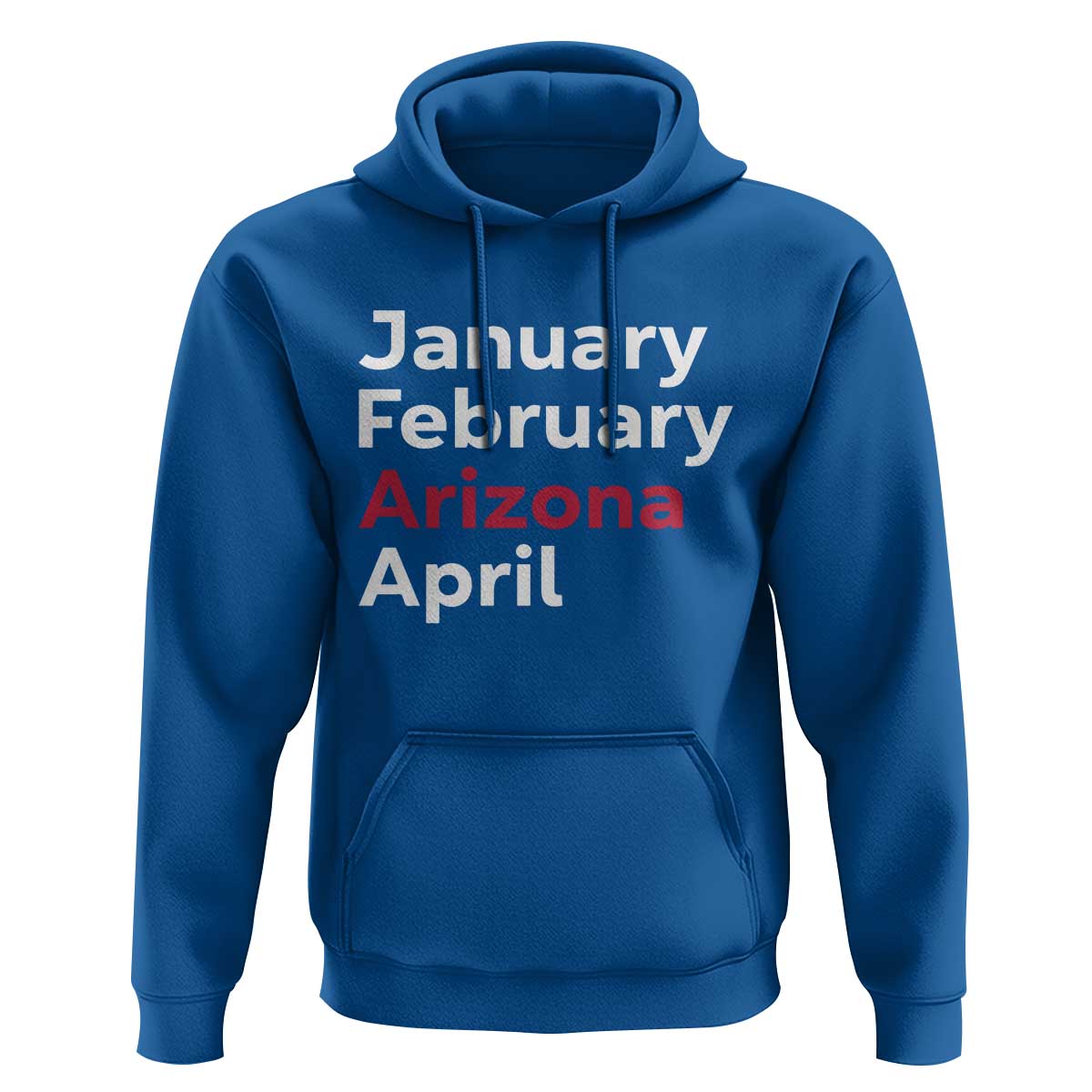 January February Arizona April Hoodie AZ Sport Fan Pride