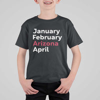 January February Arizona April T Shirt For Kid AZ Sport Fan Pride