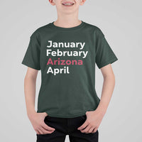 January February Arizona April T Shirt For Kid AZ Sport Fan Pride