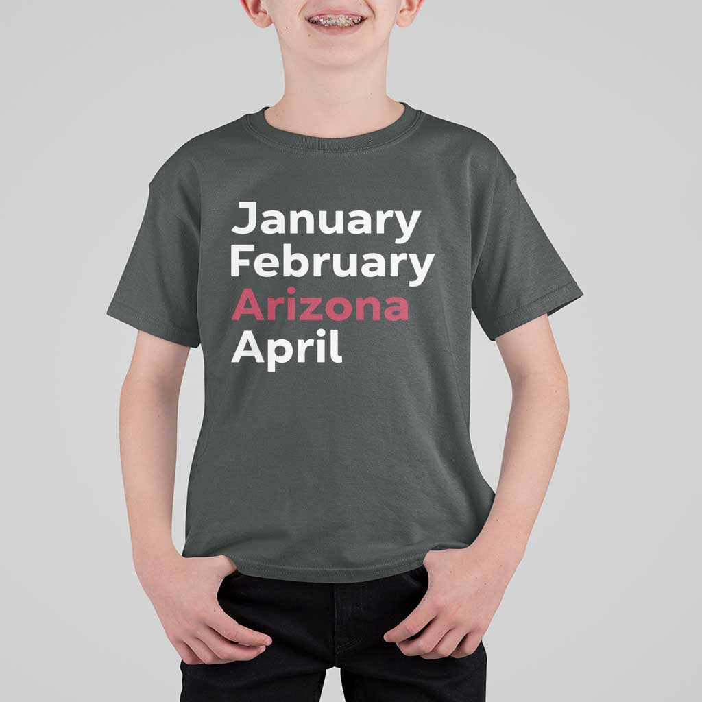 January February Arizona April T Shirt For Kid AZ Sport Fan Pride