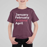 January February Arizona April T Shirt For Kid AZ Sport Fan Pride