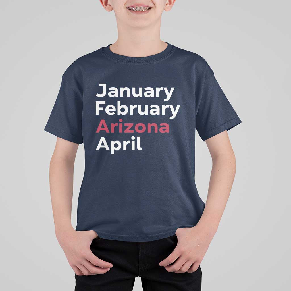 January February Arizona April T Shirt For Kid AZ Sport Fan Pride